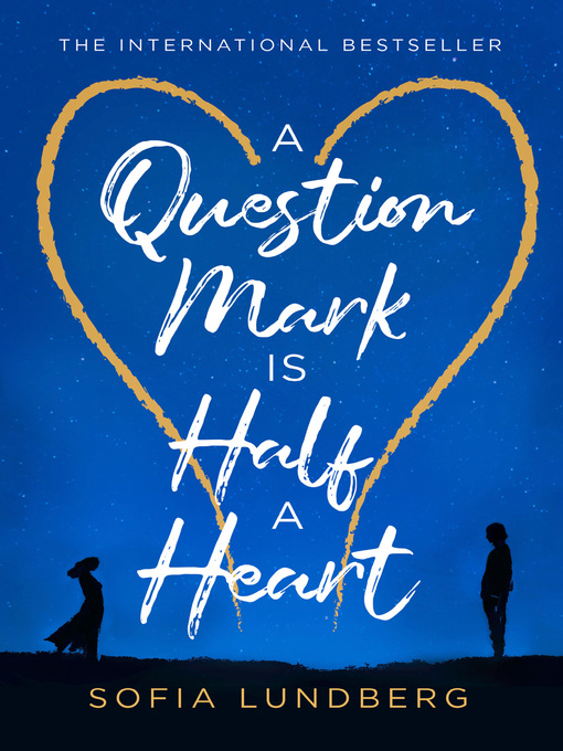Title details for A Question Mark is Half a Heart by Sofia Lundberg - Available